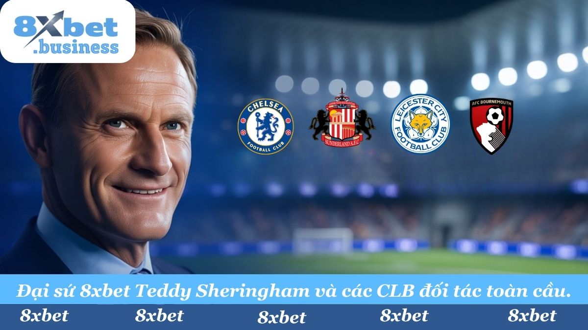 Uy tín 8xbet được bảo chứng toàn cầu bởi Đại sứ thương hiệu huyền thoại Teddy Sheringham và các đối tác CLB bóng đá hàng đầu như Chelsea FC, Leicester City FC, AFC Bournemouth.