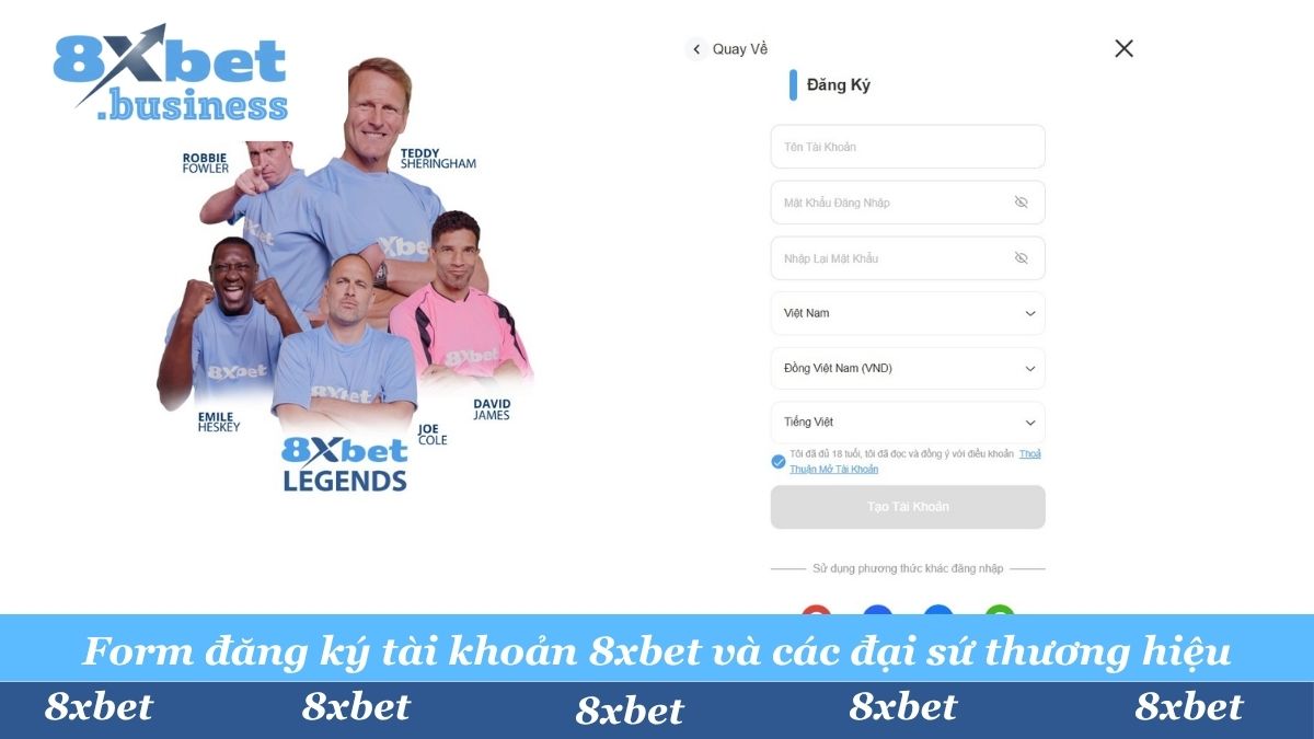 Đăng ký 8xbet ngay hôm nay để tham gia cộng đồng của các huyền thoại "8xbet Legends" như Teddy Sheringham, Robbie Fowler, Joe Cole. Form tạo tài khoản đơn giản, bảo mật, chỉ mất 1 phút để hoàn tất và nhận ngay các ưu đãi chào mừng.