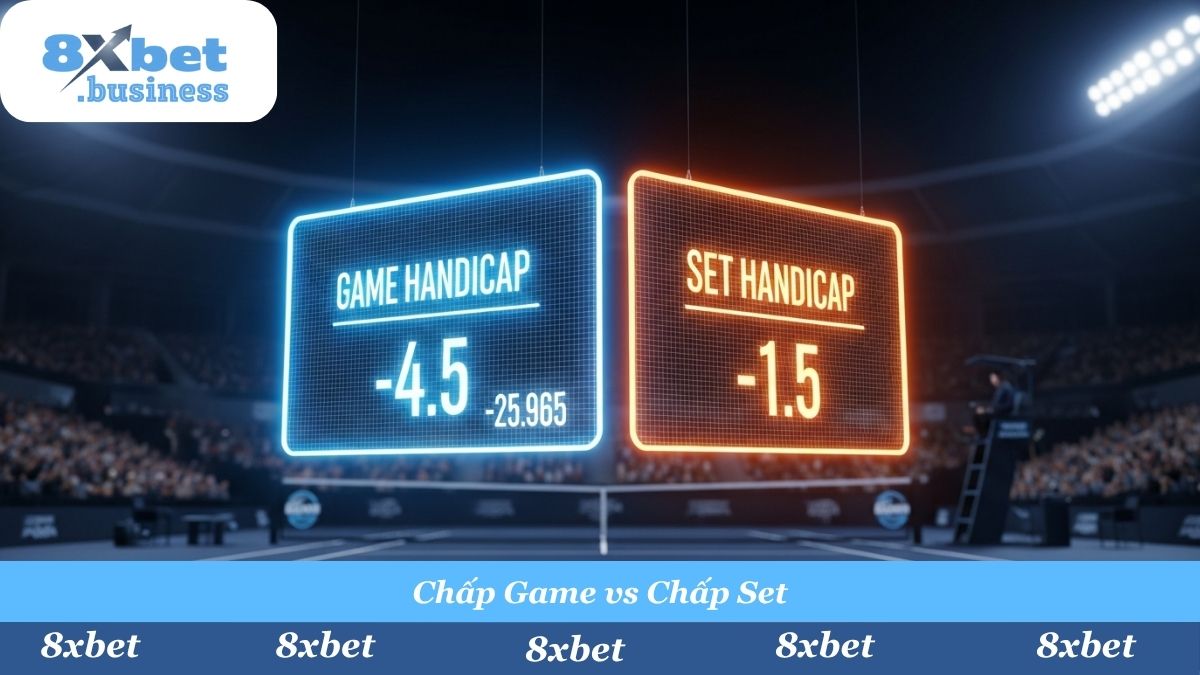 Đừng nhầm lẫn giữa chấp Game và chấp Set! Hiểu đúng luật chơi là bước đầu tiên để chiến thắng nhà cái.