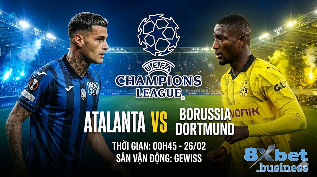 Nhận định trận đấu Atalanta vs Borussia Dortmund vòng play-off Champions League tại nhà cái 8xbet.